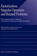 Factorization, Singular Operators and Related Problems
