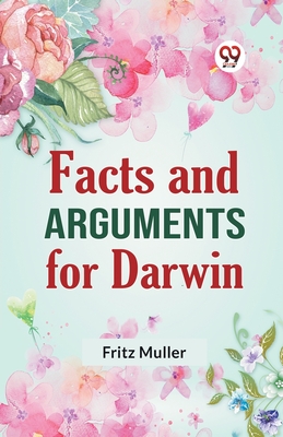 Facts And Arguments For Darwin - Muller Fritz