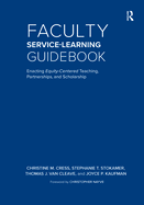 Faculty Service-Learning Guidebook: Enacting Equity-Centered Teaching, Partnerships, and Scholarship