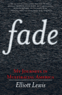 Fade: My Journeys in Multiracial America