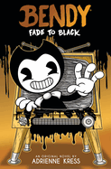 Fade to Black: An Afk Book (Bendy #3): Volume 3