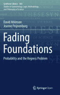 Fading Foundations: Probability and the Regress Problem