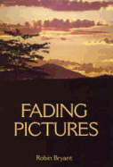 Fading Pictures - Bryant, Robin