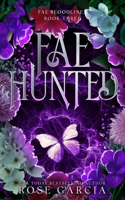 Fae Hunted - Garcia, Rose