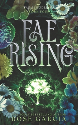 Fae Rising: A Royal Romantic Fantasy - Garcia, Rose