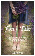 Faery Tale: One Woman's Search for Enchantment in a Modern World