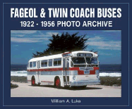 Fageol & Twin Coach Buses: 1922-1956 Photo Archive