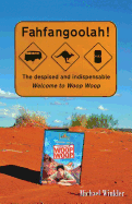 Fahfangoolah!: The Despised and Indispensable Welcome to Woop Woop