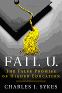 Fail U.: The False Promise of Higher Education