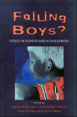 Failing Boys? - Epstein, Debbie