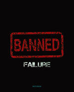 Failure Banned - Winners Never Quit and Quitters Never Win Notebook College Ruled