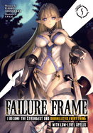 Failure Frame: I Became the Strongest and Annihilated Everything with Low-Level Spells (Light Novel) Vol. 13
