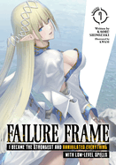 Failure Frame: I Became the Strongest and Annihilated Everything with Low-Level Spells (Light Novel) Vol. 13