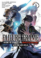 Failure Frame: I Became the Strongest and Annihilated Everything with Low-Level Spells (Light Novel) Vol. 13
