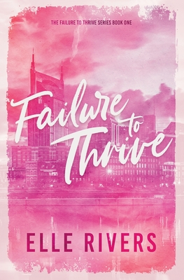 Failure to Thrive - Rivers, Elle