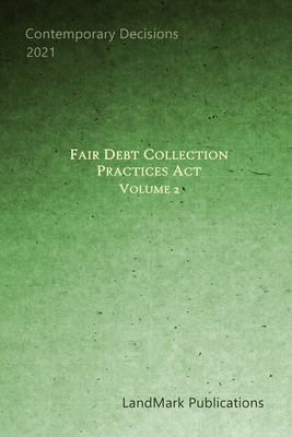 Fair Debt Collection Practices Act: Volume 2 - Publications, Landmark