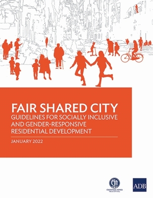 Fair Shared City: Guidelines for Socially Inclusive and Gender-Responsive Residential Development - Asian Development Bank