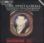 Faire, Sweet & Cruell: Elizabethan Songs