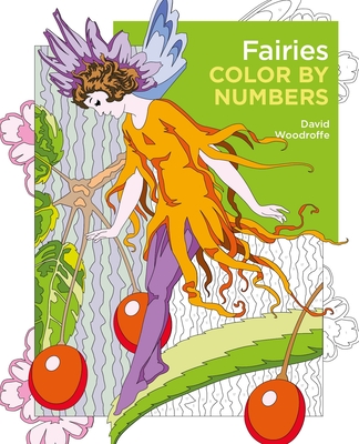 Fairies Color by Numbers - Woodroffe, David