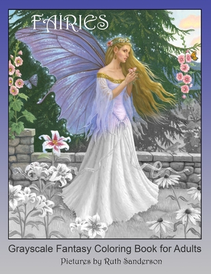 Fairies: Grayscale Fantasy Coloring Book for Adults - Sanderson, Ruth