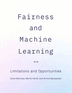 Fairness and Machine Learning: Limitations and Opportunities