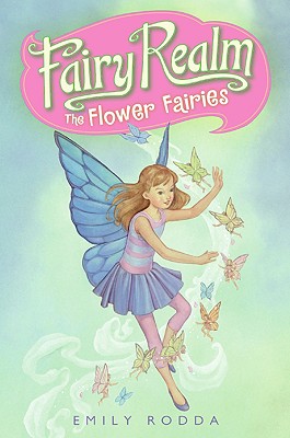 Fairy Realm #2: The Flower Fairies - Rodda, Emily