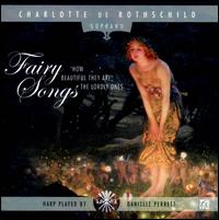 Fairy Songs - Charlotte de Rothschild (soprano); Danielle Perrett (harp); Marianne Olyver (violin)