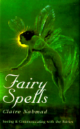 Fairy Spells: Seeing and Communicating with the Fairies
