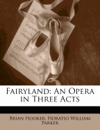 Fairyland: An Opera in Three Acts