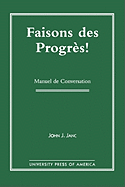 Faisons Des Progres!: Manuel de Conversation