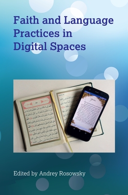 Faith and Language Practices in Digital Spaces - Rosowsky, Andrey (Editor)