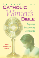 Faith Filled Catholic Women's Bible-Nab