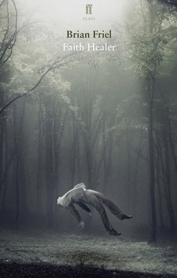 Faith Healer - Friel, Brian