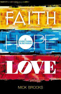 Faith Hope Love - and Everything In Between
