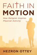 Faith in Motion: How Religion Inspires Physical Activity
