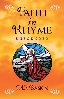 Faith In Rhyme: Unbounded - Baskin, J D