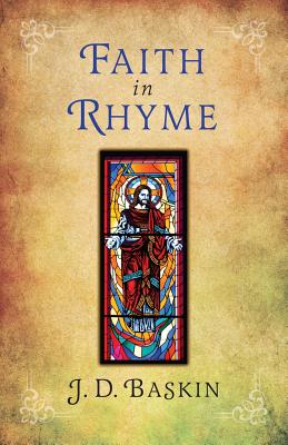 Faith in Rhyme - Baskin, J D
