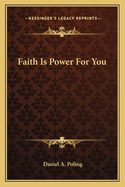 Faith Is Power For You