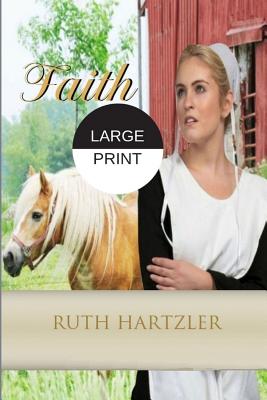 Faith Large Print - Hartzler, Ruth