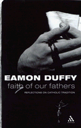 Faith of Our Fathers: Reflections on Catholic Tradition