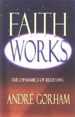 Faith Works - Gorham, Andre