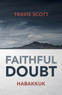 Faithful Doubt: Habakkuk