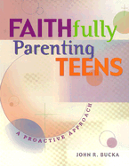 Faithfully Parenting Teens