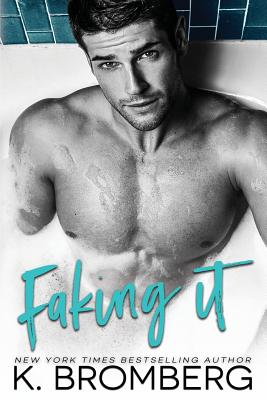 Faking It - Bromberg, K