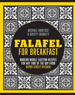 Falafel For Breakfast: Modern Middle Eastern Recipes for the Shared Table from Kepos Street Kitchen
