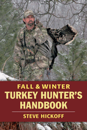Fall and Winter Turkey Hunter's Handbook