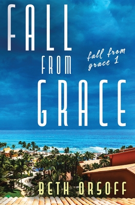 Fall From Grace - Orsoff, Beth