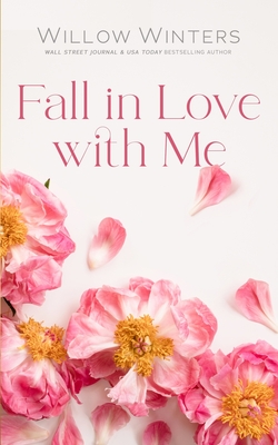 Fall in Love with Me - Winters, Willow