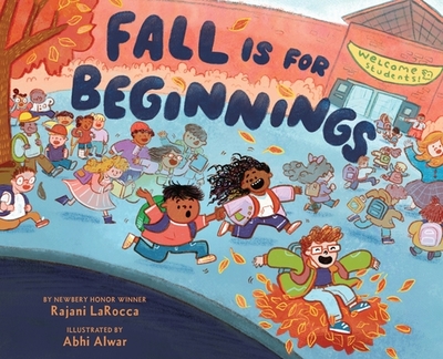 Fall Is for Beginnings: A Picture Book - Larocca, Rajani, and Alwar, Abhi (Illustrator)