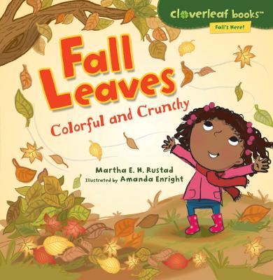 Fall Leaves: Colorful and Crunchy - Rustad, Martha E H
